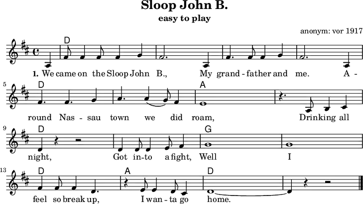 
\version "2.20.0"
\header {
 title = "Sloop John B."
 subtitle = "easy to play"
 % poet = "Texter"
 composer = "anonym: vor 1917"
 % arranger = "arr: ccbysa: Wikibooks (mjchael)"
}

myKey = {
  \clef "treble"
  \time 4/4
  \tempo 4 = 140
  %%Tempo ausblenden
  \set Score.tempoHideNote = ##t
  \key d\major
}

%% Akkorde
%% 4/4-Schlag 
%% 1 . 2 . 3 . 4 .
myD  = \chordmode { d,4  d8 8  d,4  d8 8  }
myA  = \chordmode { a,,4 a,8 8 a,,4 a,8 8 }
myG = \chordmode { g,,4  g,8 8  g,,4 g,8 8 }
%% Lagerfeuerschlag
%% 1 . 2 + . + 4 .
myDL  = \chordmode { d,4  d8 4  8 4   }
myAL  = \chordmode { a,,4 a,8 4 8 4 }
myGL = \chordmode { g,,4  g,8 4 8 4 }
%% Lagerfeuerschlag mit sus4
myDsus  = \chordmode { d,4  d8 4  8  d4:sus4   }
myAsus  = \chordmode { a,,4 a,8 4 8 a,4:sus4 }
myGsus = \chordmode { g,,4  g,8 4 8 g,4:sus4 }

myChords = \chordmode {
  \set Staff.midiInstrument = #"acoustic guitar (nylon)"
  %% Akkorde nur beim Wechsel notieren
  \set chordChanges = ##t
  \partial 4 s4
  \myD \myD \myD \myD 
  \myD \myD \myA \myA
  \myD \myD \myG \myG
  \myD \myA \myD \myD
  %d,1 %Schlusston
}

myChordsSus = \chordmode {
  \set Staff.midiInstrument = #"acoustic guitar (nylon)"
  %% Akkorde nur beim Wechsel notieren
  \set chordChanges = ##t
  \partial 4 s4
  \myDsus \myDL \myDsus \myDL 
  \myDsus \myDL \myAsus \myAL
  \myDsus \myDL \myGsus \myGL
  \myDL \myAL \myDsus \myDL
  d,1 %Schlusston
}

myMelody = \relative c'' {
  \myKey
  \set Staff.midiInstrument = #"trombone"
  \relative c'{ 
  \partial 4 a4 |
  fis'8 4 8 4 g | fis2. a,4 |
  fis'4.  8 4 g | fis2. a,4 |
  fis'4. 4. g4 | a4. a4( g8) fis4 | e1|
  r4. a,8 b4 cis | d r4 r2 | 
  d4 8 4 e8 fis4 | g1 | g1 | 
  fis4 8 4 d4. | r4 e8 4 d8 cis4 | 
  d1~ | d4 r4 r2 |
  \bar "|."
  }
}

myLyrics = \lyricmode {
  \set stanza = "1."
       We | came on the Sloop John | B., 
    My | grand -- fa -- ther and | me.
    A -- | round Nas -- sau | town we did | roam, |
    Drin -- king all | night, | Got in -- to a | fight, 
    Well I | feel so break up, | I wan -- ta go | home. 
}

\score {
  <<
    \new ChordNames { \myChords }
    \new Voice = "mySong" { \myMelody }
    \new Lyrics \lyricsto "mySong" { \myLyrics }
  % \new TabStaff { \myChords } %% Check 
  >>
  \layout { }
}

\score {
  <<
    \new ChordNames { \myChords \myChordsSus }
    \new Voice = "mySong" { \myMelody \myMelody }
  >>
  \midi { }
}

%% unterdrückt im raw="1"-Modus das DinA4-Format.
\paper {
  indent=0\mm
  %% DinA4 0 210mm - 10mm Rand - 20mm Lochrand = 180mm
  line-width=180\mm
  oddFooterMarkup=##f
  oddHeaderMarkup=##f
  % bookTitleMarkup=##f
  scoreTitleMarkup=##f
}
