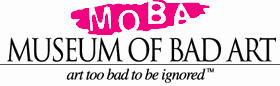 Logo saying "MUSEUM OF BAD ART (MOBA): art too bad to be ignored"