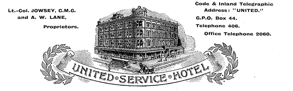 Letterhead type heading with illustration of a hotel and the name United Service Hotel underneath on a curve, with the name of proprietors on the top left (Lt.-Col. JOWSEY, C.M.G. and A. W. LANE, Proprietors.) and address and contact information on the top right (Code & Inland Telegraphic Address: "UNITED." G.P.O. Box 44. Telephone 4O6. Office Telephone 2O6O.).