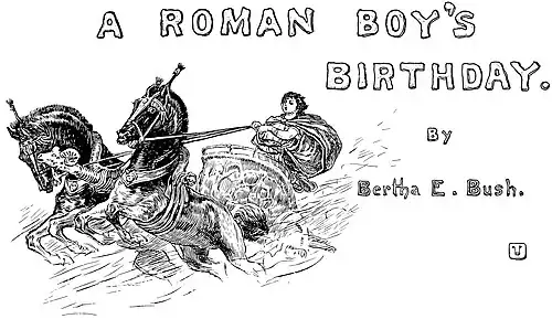 "A Roman Boy's Birthday by Bertha E. Bush"