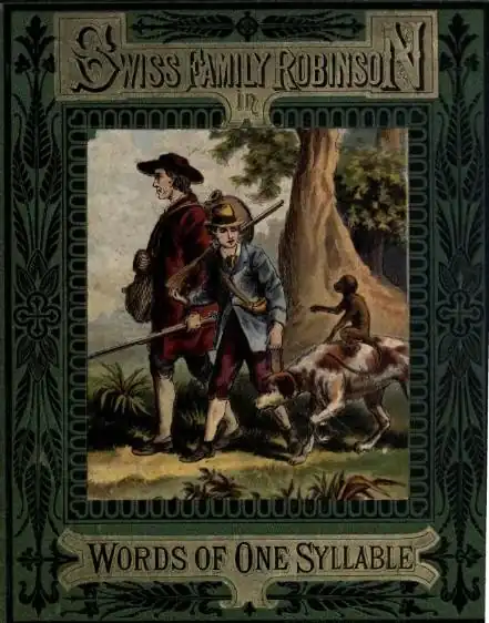 The Swiss Family Robinson, In Words of One Syllable Lucy Aikin