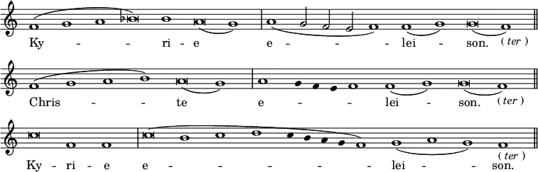 { \override Score.TimeSignature #'stencil = ##f \cadenzaOn \relative f' { f1( g a bes\breve) bes1 a\breve( g1) \bar "|" a( g2 f e f1) f( g) g\breve( f1)_\markup { \smaller (\italic "ter") } \bar "||" \break
f1( g a bes) a\breve( g1) \bar "|" a1 \override Staff.Stem #'stencil = ##f g4 f e f1 f( g) g\breve ( f1)_\markup { \smaller (\italic "ter") } \bar "||" \break
c'\breve f,1 f \bar "|" c'\breve( bes1 c d c4 bes a g f1) g( a g) f_\markup { \smaller (\italic "ter") } \bar "||" }
\addlyrics { Ky -- ri -- e e -- lei -- son. Chris -- te e -- _ _ _ _ lei -- son. Ky -- ri -- e e -- lei -- son. }
}