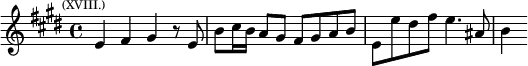 \relative e' { \key e \major \time 4/4 \mark \markup \tiny { (XVIII.) } e4 fis gis r8 e | b' cis16 b a8 gis fis gis a b | e, e' dis fis e4. ais,8 | b4 }