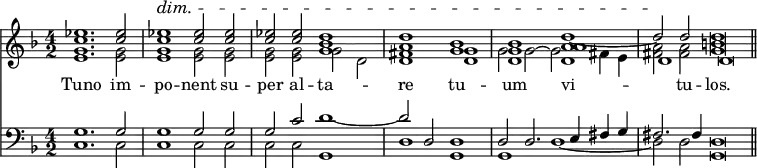 { << \new Staff << \time 4/2 \key d \minor
\new Voice = "Sop" { \relative e'' { \stemUp <ees c>1. q2 | q1^\dim q2 q | q q <d bes g>1 |
<d a> <bes g> | <bes g d> <d a a d,> ~ | d2\! d d\breve*1/2 \bar "||" } }
\new Voice { \relative e' { \stemDown <e g>1. q2 | q1 q2 q | q q g d |
<d fis>1 <d g> | g2 g ~ g fis4 e | <fis a>2 q <b g>\breve*1/2 } }
\new Voice { \relative d' { s\breve*5 d1 d\breve*1/2 } } >>
\new Lyrics \lyricsto "Sop" { Tuno im -- po -- nent su -- per al -- ta -- re tu -- um vi -- tu -- los. }
\new Staff << \clef bass \key d \minor
\new Voice { \stemUp g1. g2 | g1 g2 g | g c' d'1 ~ |
d'2 d d1 | d2 d2. e4 fis g | fis2. fis4 d\breve*1/2 }
\new Voice { \stemDown c1. c2 | c1 c2 c | c c g,1 |
d g, | g, d _~ | d2 d g,\breve*1/2 } >>
>> }