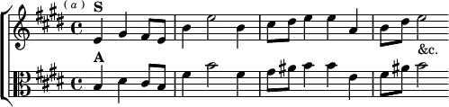 \new ChoirStaff <<
\new Staff \relative e' { \key e \major \time 4/4 \partial 2. \mark \markup \tiny { ( \italic a ) }
e4^\markup \bold "S" gis fis8 e | b'4 e2 b4 |
cis8 dis e4 e a, | b8 dis e2_"&c." }
\new Staff \relative b { \clef alto \key e \major
b4^\markup \bold "A" dis cis8 b | fis'4 b2 fis4 |
gis8 ais b4 b e, | fis8 ais b2 } >>