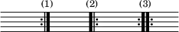 { \override Score.TimeSignature #'stencil = ##f \override Score.Clef #'stencil = ##f \hideNotes g'1 \mark \markup \small "(1)" \bar ":|." g' \mark \markup \small "(2)" \bar ".|:" g' \mark \markup \small "(3)" \bar ":..:" g'2 }