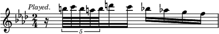 { \relative b'' { \key aes \major \time 2/4 \mark \markup \small \italic "Played."
r16 \tuplet 5/4 { b64 c b a b } d16 c bes aes g f } }