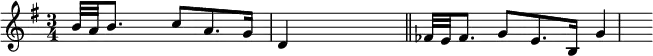 { \time 3/4 \key g \major \relative b' { b32[ a b8.] s8 c8[ a8. g16] | d4 s2 \bar "||" fes32[ e fes8.] g8[ e8. b16] | g'4 } }