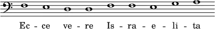 { \override Score.TimeSignature #'stencil = ##f \clef bass { \cadenzaOn f1 e d d f f e g a } \addlyrics { Ec -- ce ve -- re Is -- ra -- e -- li -- ta } }