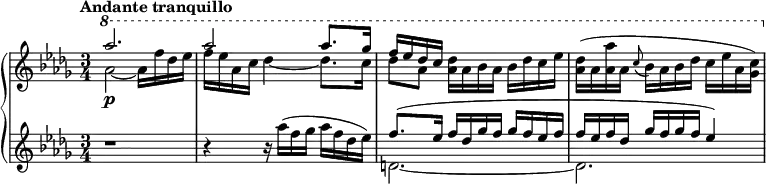 
\new GrandStaff <<
  \new Staff = "top" \with {midiInstrument = "flute"} \relative c'' {
    \key des \major
    \time 3/4
    \tempo "Andante tranquillo"
    \ottava #1
    << {aes''2.\p} \\ {aes,2~ aes16 f' des ees} >>
    << {aes2 aes8. ges16} \\ {f ees aes, c des4~ des8. c16} >>
    \autoBeamOff
    << {f[ ees des c]} \\ {des8[ aes]} >> <aes des>16[ aes bes aes] bes[ des c ees]
    \autoBeamOn
    <aes, des>( aes <aes aes'> aes \appoggiatura {c8} bes16 aes bes des c ees aes, <c ges>)
  }
  \new Staff = "bottom" \with {midiInstrument = "flute"} \relative c'' {
    \key des \major
    \time 3/4
    \tempo "Andante tranquillo"
    r1*3/4
    r4 r16 aes'( f ges aes f des ees)
    << {f8.( ees16 f des ges f ges f ees f} \\ {d,2.~} >>
    << {f'16 ees f des ges f ges f ees4)} \\ {d,2.} >>
  }
>>
