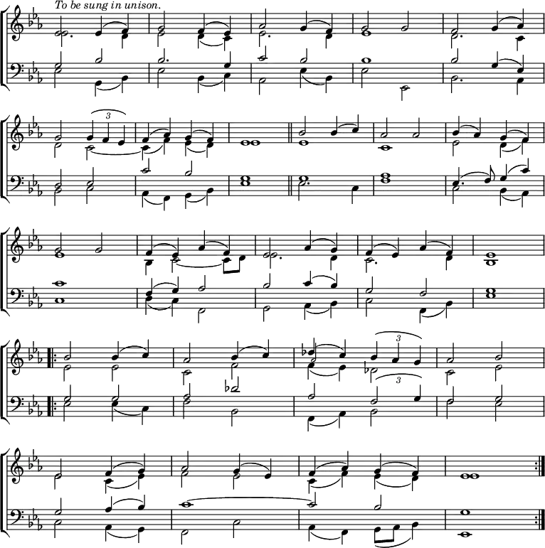 
\new ChoirStaff <<
  \new Staff { \clef treble \time 2/2 \key es \major \set Staff.midiInstrument = "church organ" \omit Staff.TimeSignature \set Score.tempoHideNote = ##t \override Score.BarNumber  #'transparent = ##t
  \relative c'
  << { ^\markup \italic "To be sung in unison."
       es2 4( f) | g2 f4( es) | aes2 g4( f) | g2 g | f g4( aes) \break
       g2 \tuplet 3/2 {\override TupletBracket.tuplet-slur = ##t g4 f es} | f( aes) g( f) | es1 \bar"||"
       bes'2 4( c) | aes2 2 | bes4( aes) g( f) \break
       g2 g | f4( es) aes( f) | es2 aes4( g) | f( es) aes( f) | es1 \bar"||" \break
       \bar".|:" bes'2 4( c) | aes2 bes4( c) | des( c) \tuplet 3/2 { \override TupletBracket.tuplet-slur = ##t bes4 aes g } | aes2 bes \break
       es, f4( g) | aes2 g4( es) | f( aes) g( f) | es1 \bar":|." } \\
  { es2. d4 | es2 d4( c) | es2. d4 | es1 | d2. c4
    d2 c ~ | c4( f) es( d) | es1 | 1 | c | es2 d4( f)
    es1 | bes4 c2 ~ 8 d | es2. d4 | c2. d4 | bes1
    es2 2 | c f | f4( es) des2 | c es
    es c4( es) | f2 es | c4( f) es( d) | es1 } \\
       \teeny { s1 | s | s | s | s
               s | s | s | s | s | s 
               s | s | s | s | s 
               s | s | aes2 } >>
  } 
\new Staff { \clef bass \key es \major \set Staff.midiInstrument = "church organ" \omit Staff.TimeSignature
  \relative c'
  << { g2 bes | 2. g4 | c2 bes | bes1 | 2 g4( es)
       d2 es | c' bes | g1 | g | aes | es4.( f8) g4( c)
       c1 | f,4( g) aes2 | bes c4( bes) | g2 f | g1
       g2 g | aes des | aes \tuplet 3/2 { \override TupletBracket.tuplet-slur = ##t f2 g4 } | f2 g
       g2 aes4( bes) | c1 ~ | 2 bes | g1 } \\
  { es2 g,4( bes) | es2 bes4( c) | aes2 es'4( bes) | es2 es, | bes'2. aes4
    bes2 c | aes4( f) g( bes) | es1 | 2. c4 | f1 | c2 bes4( aes)
    c1 | d4( c) f,2 | g aes4( bes) | c2 f,4( bes) | es1
    es2 4( c) | f2 bes, | f4( aes) bes2 | f' es 
    c aes4( g) | f2 c' | aes4( f) g8( aes bes4) | es,1 } >>
  } 
>>
\layout { indent = #0 }
\midi { \tempo 2 = 66 }
