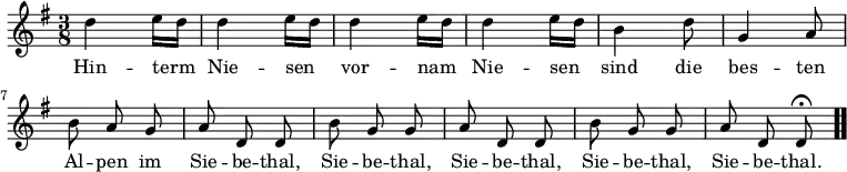 \relative c'' { << \new Voice = "a" { \time 3/8 \key g \major \autoBeamOff d4 e16[d] d4 e16[d] d4 e16[d] d4 e16[d] b4 d8 g,4 a8 b a g a d, d b' g g a d, d b' g g a d, d\fermata \bar ".." } \new Lyrics \lyricmode { \set associatedVoice = #"a" Hin4 -- term8 Nie4 -- sen8 vor4 -- nam8 Nie4 -- sen8 sind4 die8 bes4 -- ten8 Al -- pen im Sie -- be -- thal, Sie -- be -- thal, Sie -- be -- thal, Sie -- be -- thal, Sie -- be -- thal. } >> }