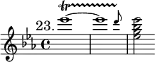 { \mark "23." \key ees \major \time 4/4 \relative e''' {
ees1\startTrillSpan ~ \afterGrace ees { d8\stopTrillSpan } | <ees bes g ees>2 } }