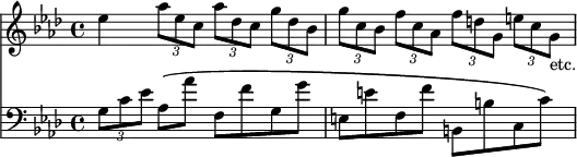 { << \new Staff \relative e'' { \key aes \major \time 4/4
ees4 \tuplet 3/2 4 { aes8 ees c aes' des, c g' des bes |
g' c, bes f' c aes f' d g, e' c g_"etc." } }
\new Staff \relative g { \clef bass \key aes \major
\tuplet 3/2 { g8 c ees } aes,^\( aes' f, f' g, g' |
e, e' f, f' b,, b' c, c'\) } >> }