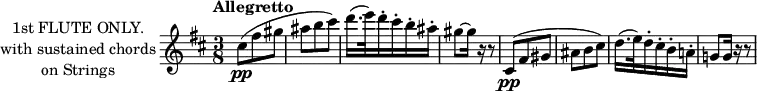 \new Staff \with {
instrumentName = \markup \center-column {
"1st FLUTE ONLY."
"with sustained chords"
"on Strings"
}
midiInstrument = "flute"
} \relative c'' {
\key d \major
\time 3/8
\tempo "Allegretto"
cis8(\pp fis gis
ais b cis)
d16.( e32) d16\staccato cis\staccato b\staccato ais\staccato
gis8~ gis16 r r8
cis,,8(\pp fis gis
ais b cis)
d16.( e32) d16\staccato cis\staccato b\staccato a!\staccato
g!8 g16 r r8
}
\layout {
indent = 4\cm
}