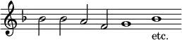 { \relative b' { \key f \major \override Score.TimeSignature #'stencil = ##f \cadenzaOn
 bes2 bes a f g1 bes_"etc." } }