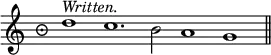 { \override Staff.TimeSignature #'style = #'neomensural \time 9/4 \relative d'' { \cadenzaOn d1^\markup { \italic Written. } c1. b2 a1 g \bar "||" } }