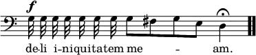 \relative c { << \new Voice = "a" { \override Score.TimeSignature #'stencil = ##f \time 4/4 \clef bass \autoBeamOff g'32^\f g g g g g g g8[fis g e] d4\fermata \bar ".." } \new Lyrics \lyricmode { \set associatedVoice = #"a" de32 -- li i -- ni -- qui -- ta -- tem me2 -- am.4 } >> }