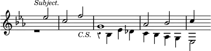 { \override Score.TimeSignature #'stencil = ##f \override Score.Rest #'style = #'classical \time 4/4 \key ees \major \relative e'' << { s2^\markup { \smaller \italic Subject. } ees c f_\markup { \smaller \italic C.S. } g,1 aes2 bes c4 } \\ { r1 s1 r4 bes, ees des c bes aes g ees2 } >> }