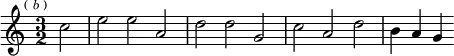 \relative c'' { \key c \major \time 3/2 \partial 2 \mark \markup \tiny { ( \italic b ) }
c2 | e e a, | d d g, | c a d | b4 a g }