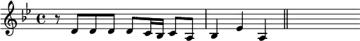 { \time 4/4 \key g \minor \relative d' { r8 d[ d d] d[ c16 bes] c8[ a] | bes4 ees a, \bar "||" s16 } }