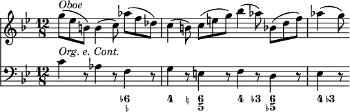 { \override Score.Rest #'style = #'classical
\time 12/8 \set Timing.measurePosition = #(ly:make-moment -9 8)
<< { \clef treble \key bes \major \relative c'''
{ g8(^\markup { \italic Oboe } ees b) b4( c8) aes'( f des) | c4( b8) c( e g) bes4( aes8) bes,8( d f) | aes4( g8) } }
\new Staff
{ \clef bass \key bes \major \relative c'
{ c4^\markup { \italic "Org. e. Cont." } r8 aes4 r8 f4 r8 | g4 r8 e4 r8 f4 r8 d4 r8 | ees4 r8 } }
\figures { < _ >2. <6- _->4. <4>4 <_!>8 <6 5>4. <4>4 <3->8 <6 5->4. <4>8 <3->4 } >> }