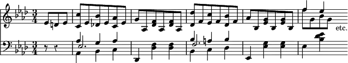 { << \new Staff \relative e' { \key aes \major \time 3/4 \partial 4. \override Score.Rest #'style = #'classical
 ees8 d ees | <c c'> ees <des! bes'> ees <c aes'> ees |
 g aes, <des f> aes q aes | <des des'> f <ees c'> f <des bes'> f |%1
 aes bes, <ees g> bes q bes | << { f''4 ees } \\ { f8[ g, bes g] } >> s_"etc." }
\new Staff \relative a { \clef bass \key aes \major
 r8 r4 | 
 << { aes4 g aes | des,, s s | bes'' a bes | ees,, } \\
    { aes4 bes c | s <des f> q | bes c des | %eol 1
      s <ees g> q | ees <bes' des ees> s8 } \\
    { ees,2. s f } >> } >> }
