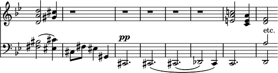{ \override Score.TimeSignature #'stencil = ##f \time 3/4 \key g \minor << \relative d'' { <d a d,>2 <cis gis>4 r1*3/4 r r r r <c! a e!>2 <a e c>4 | <f d>2 }
\new Staff { \clef bass \key g \minor \relative b { <bis fis>2( <cis eis,>4) cis,8 fis eis4 gis, | cis,2.^\pp cis\( cis( des2) c4\) | c2. | << { a''2 } \\ { \stemUp d,,2^"etc." } >> } } >> }