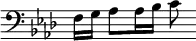 { \override Score.TimeSignature #'stencil = ##f \clef bass \key f \minor f16[ g] aes8[ aes16 bes] c'8 }