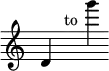\relative g' {
\override Staff.TimeSignature #'stencil = ##f
d4
\hideNotes % add an invisible note to adjust spacing; a little hacky
g4^"to"
\unHideNotes
g''4}