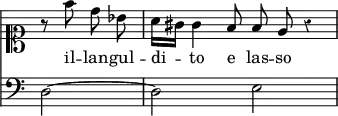 { << \new Staff \relative f'' { \clef soprano \override Score.TimeSignature #'stencil = ##f \override Score.Rest #'style = #'classical \time 4/4 \partial 2 \autoBeamOff
  r8 f d bes | a16[ gis] gis4 f8 f e r4 }
\addlyrics { il -- lan -- gul -- di -- to e las -- so }
\new Staff { \clef bass d2 ~ | d e } >> }