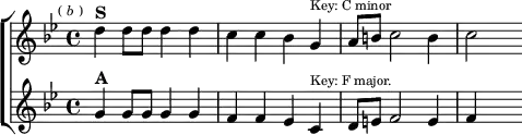 \new ChoirStaff <<
\new Staff \relative d'' { \key g \minor \time 4/4 \mark \markup \tiny { (\italic"b") }
d4^\markup \bold "S" d8 d d4 d | c c bes g^\markup \tiny "Key: C minor" a8 b c2 b4 | c2 }
\new Staff \relative g' { \key g \minor
g4^\markup \bold "A" g8 g g4 g | f f ees c^\markup \tiny "Key: F major." d8 e f2 e4 | f s } >>