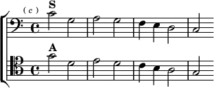 \new ChoirStaff <<
\new Staff \relative c' { \clef bass \key c \major \time 4/4 \mark \markup \tiny { ( \italic c ) }
c2^\markup \bold "S" g | a g | f4 e d2 | c }
\new Staff \relative g' { \clef tenor \key c \major
g2^\markup \bold "A" d | e d | c4 b a2 | g } >>