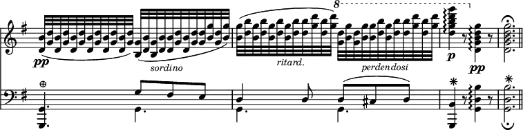 { << \new Staff \relative b' { \key g \major \time 6/8 \override Score.TimeSignature #'stencil = ##f
<b d,>32(\pp \repeat unfold 5 { <d g,> <b d,> } <g d'>)
<g b,>( <b d,> <g b,>_\markup \smaller \italic "sordino" <b d,>
q <d g,> <b d,> <d g,> q <g b,> <d g,> <g b,>) | %end line 1
q( <b d,> <g b,> <b d,> <g b,> <b d,>_\markup \smaller \italic "ritard." <g b,> <b d,> q <d g,> <b d,> <d g,>)
\ottava #1 q <g b,> <d g,> <g b,>_\markup \smaller \italic "perdendosi" q <b d,> <g b,> <b d,> q <d g,> <b d,> <d g,> | %eol2
<g d b g d>4\arpeggio\p r8 \ottava #0 <g,, d b g d>4\arpeggio \pp r8
q2.\fermata \bar "||" }
\new Staff \relative g, { \clef bass \key g \major
<g g,>4.^"⊕" << { g'8 fis e | d4 d8 d^( cis d) } \\ { g,4. g g } >>
<b g,>4^"🞼" r8 <g d' b'>4\arpeggio r8 | q2._\fermata^"🞼" } >> }