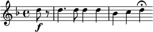 { \override Score.BarNumber #'break-visibility = #'#(#f #f #f) \override Score.Rest #'style = #'classical \time 4/4 \partial 4 \key f \major d''8\f r | d''4. d''8 d''4 d'' | bes' c'' d''\fermata }
