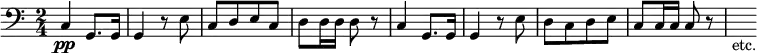 { \relative c { \clef bass \time 2/4
 c4\pp g8. g16 | g4 r8 e' | c[ d e c] | d d16 d d8 r | %eol1
 c4 g8. g16 | g4 r8 e' | d[ c d e] | c c16 c c8 r | s_"etc." } }