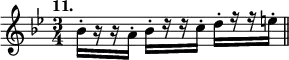 { \time 3/4 \key bes \major \tempo "11." \relative b' { \stemDown bes16-.[ r r a-.] bes-.[ r r c-.] d-.[ r r e-.] \bar "||" } }