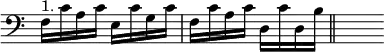 { \override Score.TimeSignature #'stencil = ##f \time 2/4 \clef bass \relative f { f16^"1." c' a c e, c' g c | f, c' a c d, c' d, b' \bar "||" s } }