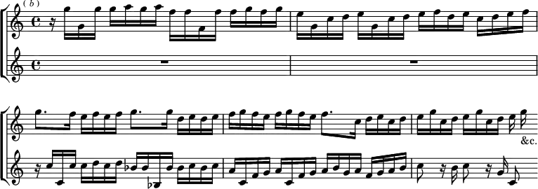 \new ChoirStaff << \override Score.BarNumber #'break-visibility = #'#(#f #f #f)
\new Staff \relative g'' { \key c \major \time 4/4 \mark \markup \tiny { ( \italic b ) }
r16 g g, g' g a g a f f f, f' f g f g |
e g, c d e g, c d e f d e c d e f |
g8. f16 e f e f g8. g16 d e d e |
f g f e f g f e f8. c16 d e c d |
e g c, d e g c, d e g_"&c." }
\new Staff \relative c'' { \key c \major R1*2
r16 c c, c' c d c d bes bes bes, bes' bes c bes c |
a c, f g a c, f g a b g a f g a b |
c8 r16 b c8 r16 g c,8 } >>