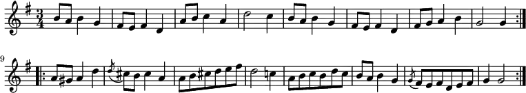 { \time 3/4 \key g \major \relative b' { \repeat volta 2 { b8 a b4 g | fis8 e fis4 d | a'8 b c4 a | d2 c4 | b8 a b4 g | fis8 e fis4 d | fis8 g a4 b | g2 g4 } \repeat volta 2 { a8 gis a4 d | \acciaccatura d8 cis b cis4 a | a8 b cis d e fis | d2 c!4 | a8 b c b d c | b a b4 g | \acciaccatura g8 fis e fis d e fis | g4 g2 } } }