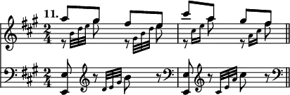 { \time 2/4 \key a \major \tempo "11." << {
 << \relative a'' { a8 gis fis e | cis' a gis fis \bar "||" } 
  \\
   \relative b' { r8 \grace { b32[ d e] } gis8 r \grace { gis,32[ b d] } e8 |
     r \grace { cis16[ e] } a8 r \grace { a,16[ cis] } fis8 } >> }
\new Staff { \clef bass \key a \major \relative e 
  { <e e,>8 \clef treble r8 \grace { d'32[ e gis] } b8 r \clef bass |
 <e,, e,>8 \clef treble r8 \grace { cis'32[ e a] } cis 8 r \clef bass | } } >> }