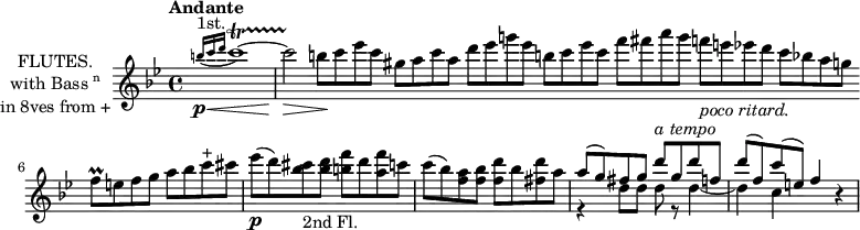 \new Staff \with {
instrumentName = \markup \center-column {
\line {FLUTES.}
\line {with Bass\super{n}}
\line {in 8ves from +}
}
midiInstrument = "flute"
} \relative c'' {
\key bes \major
\tempo "Andante"
\appoggiatura {b'16\p^"1st." c\< d} c1~\startTrillSpan
c2\>\stopTrillSpan b8\! c ees c \bar ""
gis a c a d ees g! ees \bar ""
b c ees c f fis a g \bar ""
f!_\markup {\italic "poco ritard."} e ees d c bes! a g! \bar ""
f\prall e f g a bes c^"+" cis
ees(\p d) <bes cis>_"2nd Fl." <bes d> <b f'> d <a f'> c
c( bes) <f a> <f bes> <f d'> bes <fis d'> a
<< {a( g) fis g d'^\markup {\italic "a tempo"} g, d' f,} \\ {r4 d8 d d r d4~} >>
<< {d'8( f,) c'( e,)} \\ {d4 c} >> \stemUp f4 r
}
\layout {
indent = 2\cm
}