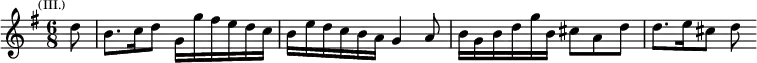 \relative d'' { \key g \major \time 6/8 \partial 8 \mark \markup \tiny { (III.) } d8 | b8. c16 d8 g,16 g' fis e d c |
b e d c b a g4 a8 | b16 g b d g b, cis8 a d | d8. e16 cis8 d }