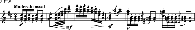 \header {
piece = "3 FLS."
}
\new Staff \with {midiInstrument = "flute"} \relative c'' {
\key d \major
\time 2/4
\tempo "Moderato assai"
<fis, a d>16\staccato\p <e g cis>\staccato <fis a d>\staccato <e g cis>\staccato
<fis a d>8\staccato <e g cis>\staccato
<g a e'>\staccato <fis a d>32(\< <a d fis> <d fis a> <fis a d>) <a d fis>4\tenuto\mf
<b d g>16\staccato <a cis fis>\staccato <b d g>\staccato <a cis fis>\staccato
<g b e>(\> <fis a d>) <d fis a>\staccato <a d fis>\staccato
<g bes d>4\tenuto\sf \acciaccatura {<fis' bes d>8} <g a cis>4\tenuto
<e g b>16\staccato\p <e, g b>\staccato <e g b>\staccato <e g b>\staccato
\acciaccatura {<e g cis>8} <eis gis b>8\staccato <fis a>\staccato
<cis' g'! b>16\staccato <cis, g'! b>\staccato <cis g' b>\staccato <cis g' b>\staccato
\acciaccatura {<cis g' cis>8} <d gis b>8\staccato <d a'>\staccato
}