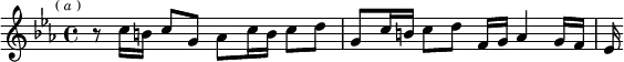 \relative c'' { \key c \minor \time 4/4 \mark \markup \tiny { ( \italic a ) } r8 c16 b c8 g aes c16 b c8 d | g, c16 b c8 d f,16 g aes4 g16 f | ees }