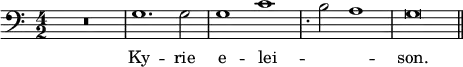 { \time 4/2 \clef bass { R\breve g1. g2 g1 c' | s2^. b2 a1 | g\breve \bar "||" }
\addlyrics { Ky -- rie e -- lei -- _ _ son. } }