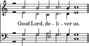 { \override Score.TimeSignature #'stencil = ##f \time 8/2 << \relative c'' { << { r2 c b c c2. b4 c1 \bar "||" } \\ { r2 e, d c d2. d4 e1 } >> }
\new Lyrics \lyricsto "1" { Good Lord, de -- li -- ver us. }
\new Staff { \clef bass << { r2 g g e g2. g4 g1 } \\ { \relative c r2 c g a g2. g4 c1 } >> } >> }